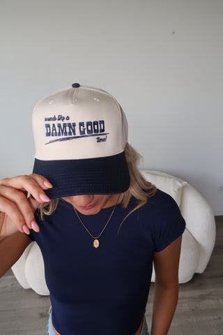“Sounds Like A Damn Good Time” Trucker Hat
