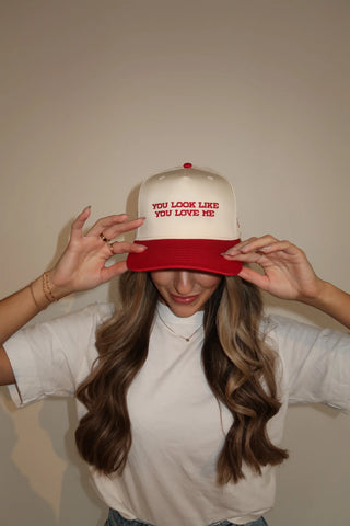 “You Look Like You Love Me” Trucker Hat