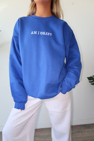 Am I Okay? Blue Crewneck Sweatshirt