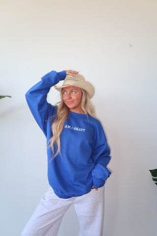 Am I Okay? Blue Crewneck Sweatshirt