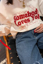 Load image into Gallery viewer, “Somebody Loves You” Sweatshirt
