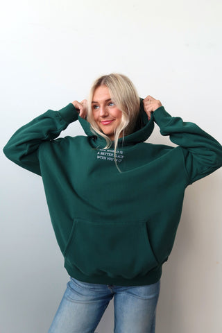 “The World Is A Better Place With You In it” Hoodie