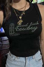 Load image into Gallery viewer, “Good Luck Cowboy” Tank
