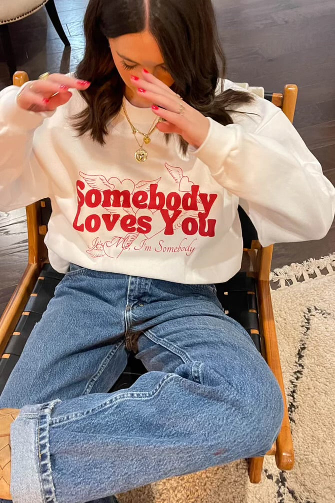 “Somebody Loves You” Sweatshirt