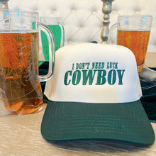 Load image into Gallery viewer, “I Don’t Need Luck Cowboy” Trucker Hat
