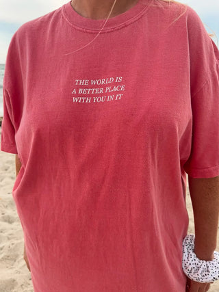 ‘’The World Is A Better Place With You In It’’ Red Oversized Tee Shirt