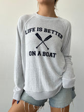 Load image into Gallery viewer, “Life Is Better On A Boat” Crewneck

