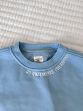 Load image into Gallery viewer, &quot;Do What Makes You Happy&quot; Embroidered Crewneck Ocean Blue
