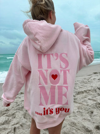 “It’s Not Me It’s You” Hoodie