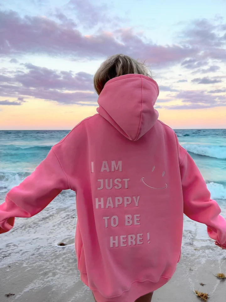 “I Am Just Happy To Be Here” Hoodie