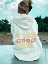 Load image into Gallery viewer, &quot;It’s All Good Here” Hoodie
