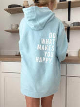 Load image into Gallery viewer, &quot;Do What Makes You Happy&quot; Light Blue Hoodie
