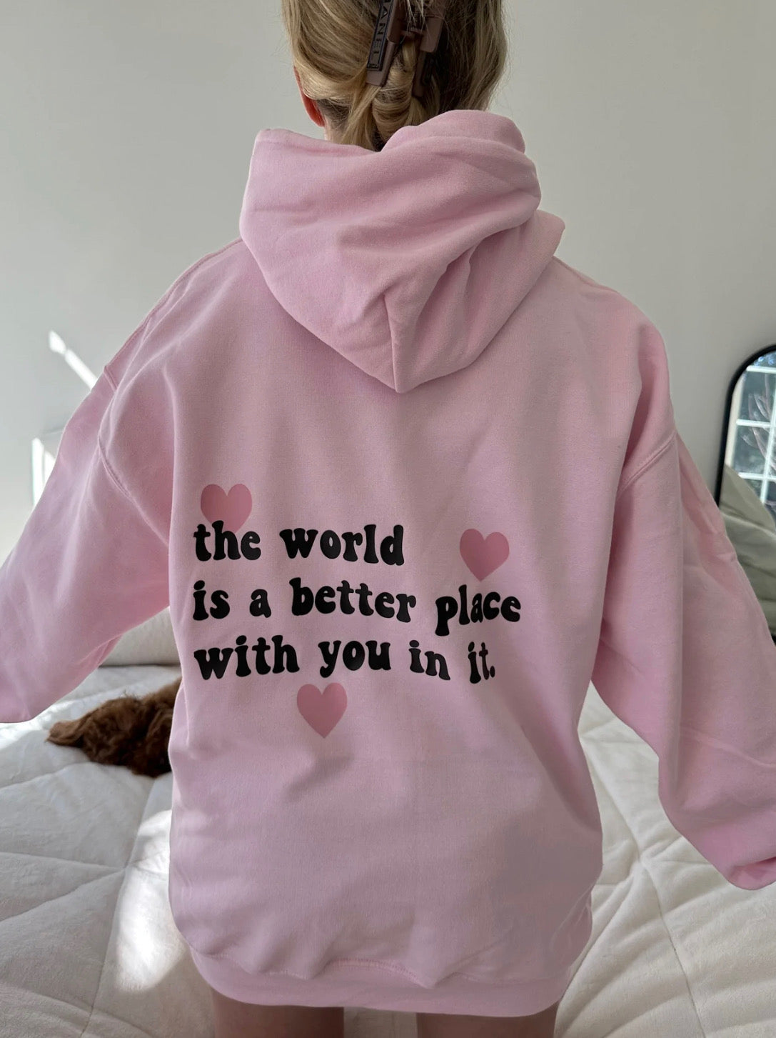 Limited Edition Valentines Day Hoodie ‘The World Is A Better Place With You In It”