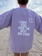 Load image into Gallery viewer, “I Hope You Have The Best Day Ever” Lavender Crew Neck
